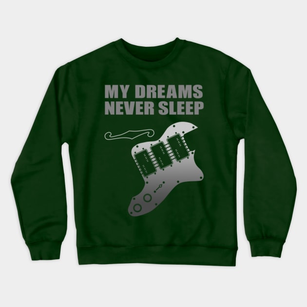 MY DREAMS NEVER SLEEP MUSIC LOVERS Crewneck Sweatshirt by Blue Diamond Store